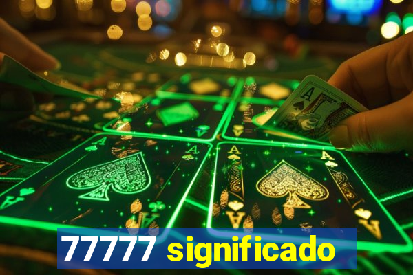 77777 significado